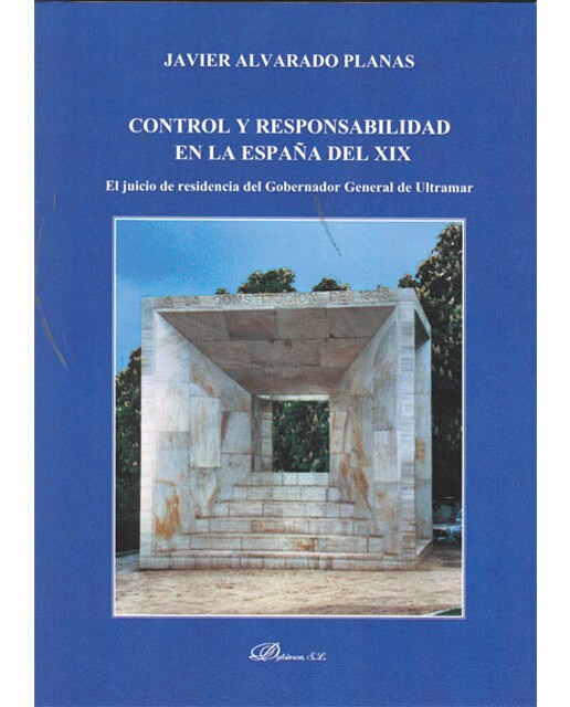 Control y responsabilidad en la españa del xix: El juicio de residencia del gobernador general de ultramar