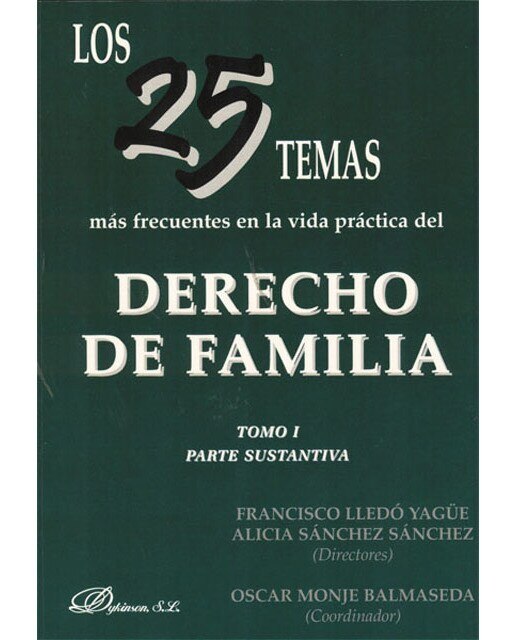 Los 25 temas más frecuentes en la vida práctica del derecho de familia. Tomo i: Tomo i. Parte sustantiva(Tapa blanda) 1