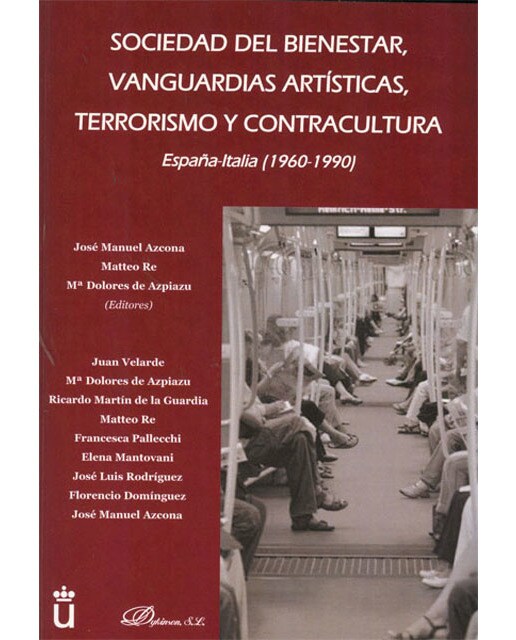 Sociedad del bienestar, vanguardias artísticas, terrorismo y contracultura: España-italia 1960-1990