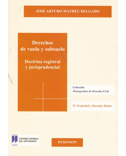 Derechos de vuelo y subsuelo. Doctrina registral y jurisprudencial