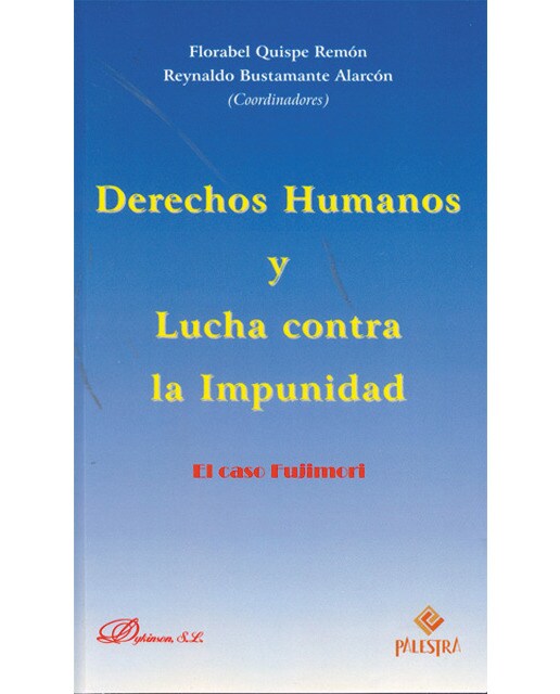 Derechos humanos y lucha contra la impunidad: El caso fujimori(Tapa blanda) 1