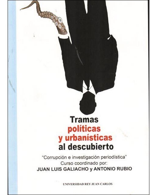 Tramas políticas y urbanísticas al descubierto: Corrupción e investigación periodística(Tapa blanda) 1