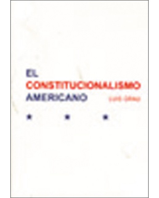 El Constitucionalismo Americano: Materiales para un curso de historia de las constituciones (Capa mole) 1