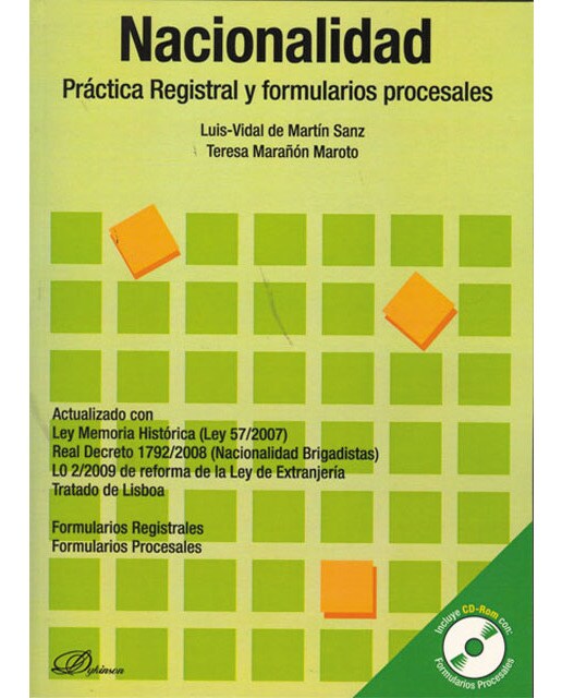 Nacionalidad. Práctica registral y formularios procesales. : Actualizado con ley memoria histórica (ley 57/2007). Real decreto 1792/2008 (nacion 1