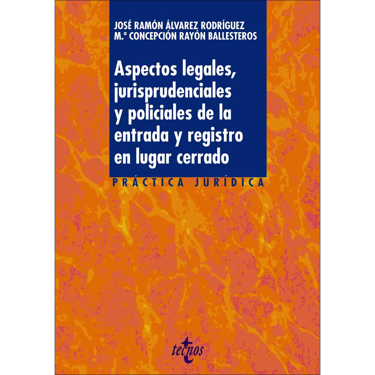 Aspectos legales, jurisprudenciales y policiales de la entrada y registro en lugar cerrado