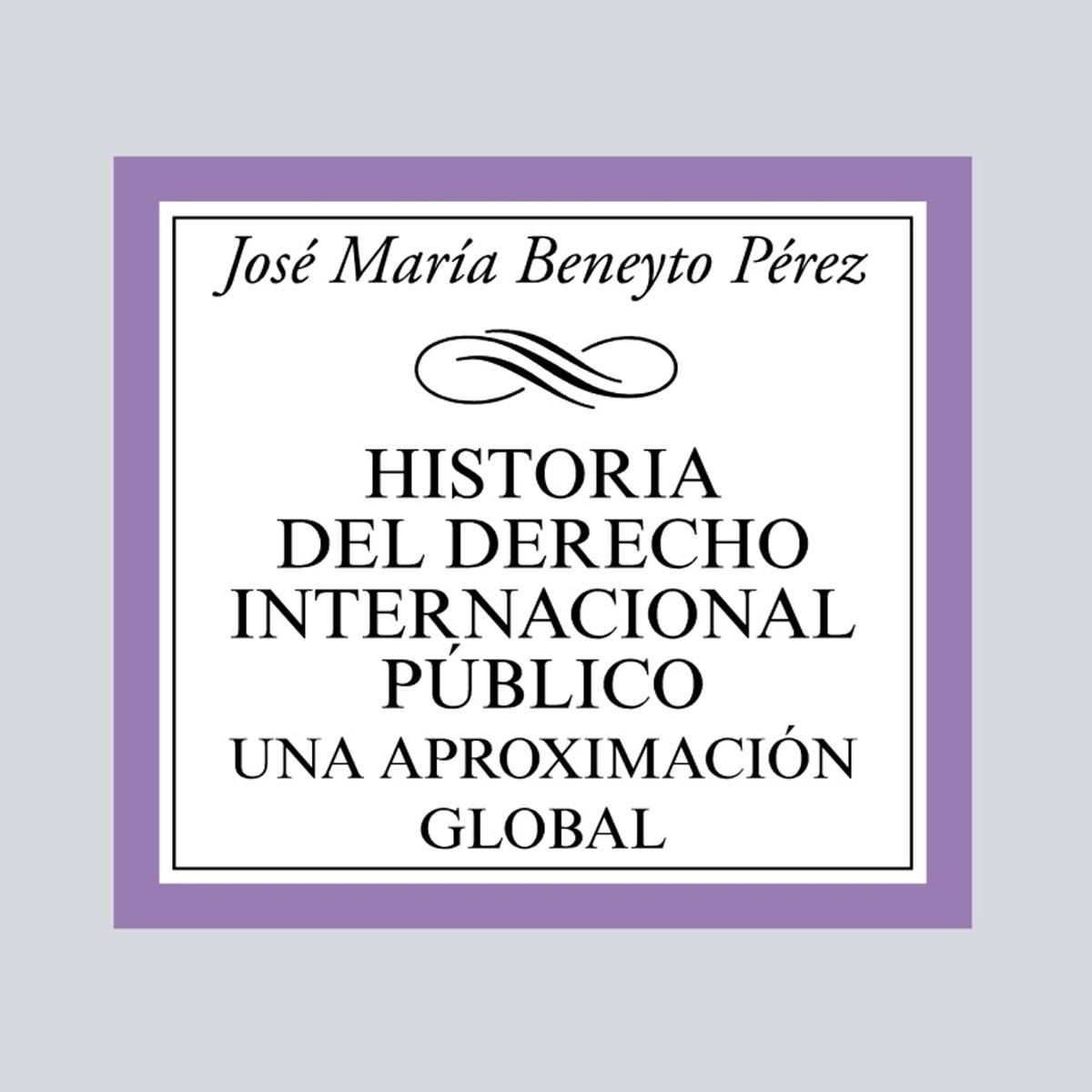 Historia del Derecho Internacional Público: Una aproximación global (Capa mole) 1