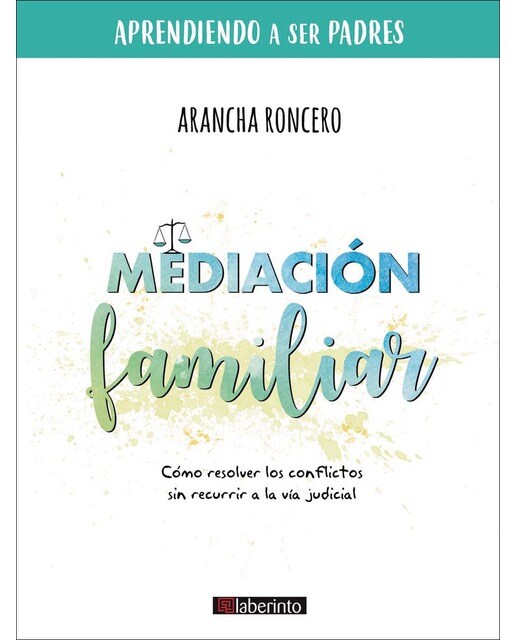 Mediación familiar: Cómo resolver los conflictos sin recurrir a la vía judicial(Tapa blanda) 1