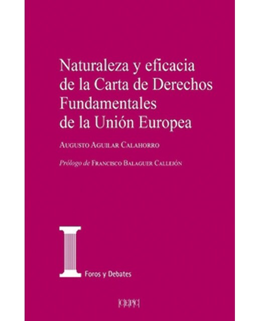 Naturaleza y eficacia de la carta de derechos fundamentales de la unión europea