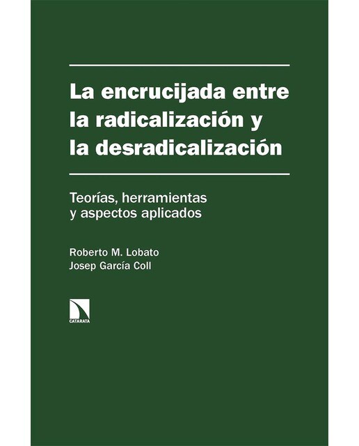 La encrucijada entre la radicalización y la desradicalización: Teorías, herramientas y aspectos aplicados(Tapa blanda) 1