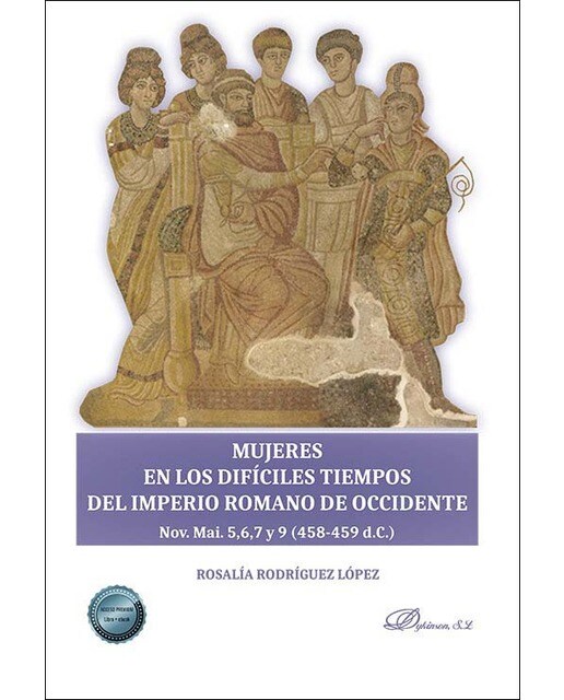 Mujeres en los difíciles tiempos del imperio romano de occidente: nov. Mai. 5,6,7 y 9 (458-459 d. C. ) 1