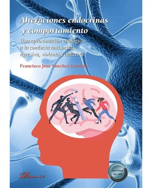 Alteraciones endocrinas y comportamiento: una aproximación etiológica a la conducta antisocial, agresiva, violenta y delictiva 1