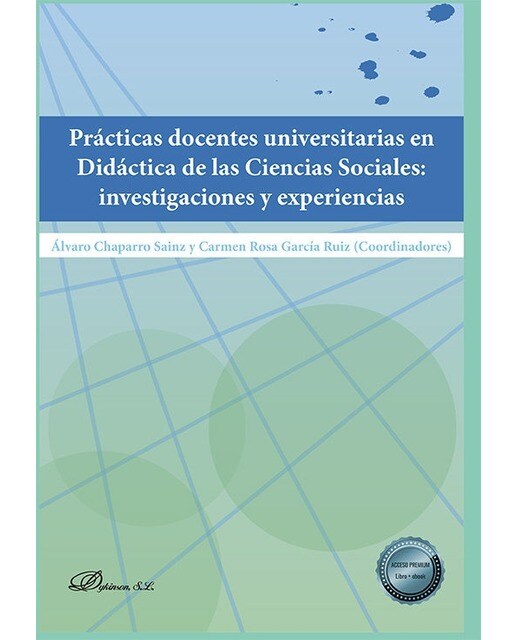 Prácticas docentes universitarias en Didáctica de las Ciencias Sociales: investigaciones y experiencias 1