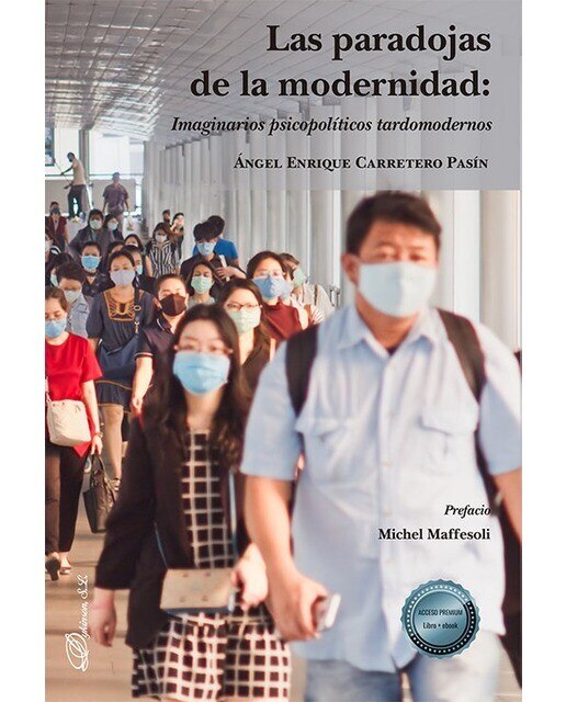 Las paradojas de la modernidad: Imaginarios psicopolíticos tardomodernos 1