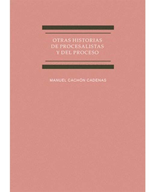 Otras historias de procesalistas y del proceso 1