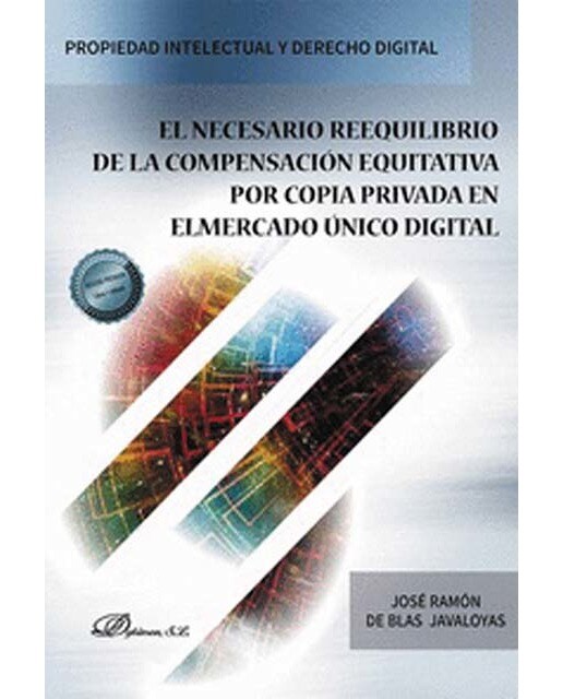 El necesario reequilibrio de la compensación equitativa por copia privada en el mercado único digital 1