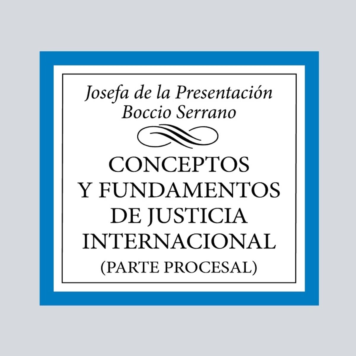 Conceptos y fundamentos de Justicia Internacional: (Parte Procesal) (Capa mole) 1
