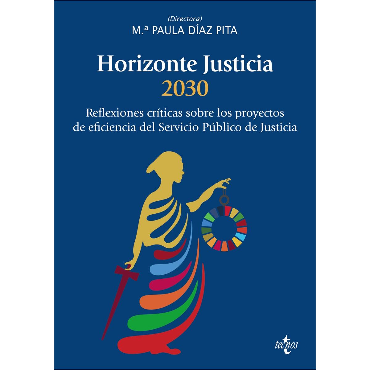Horizonte Justicia 2030: Reflexiones críticas sobre los proyectos de eficiencia del servicio público de justicia 1