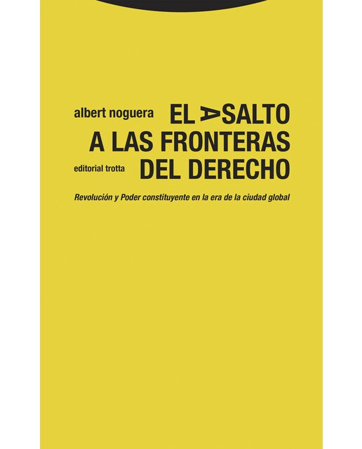 El asalto a las fronteras del Derecho: Revolución y Poder constituyente  en la era de la ciudad global (Capa mole com abas) 1