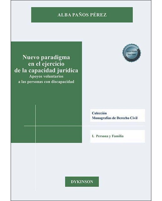 Nuevo paradigma en el ejercicio de la capacidad jurídica: Apoyos voluntarios a las personas con discapacidad 1