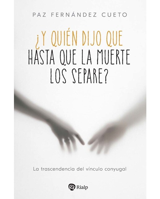 ¿Y quién dijo que hasta que la muerte los separe?: La trascendencia del vínculo conyugal (Capa mole) 1