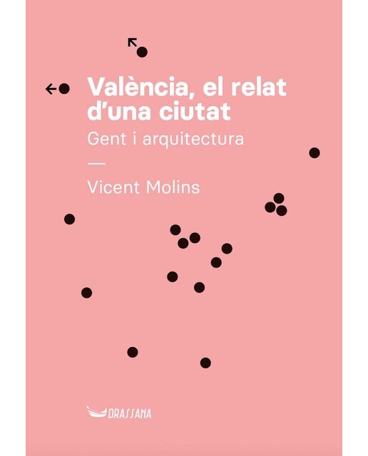 València, el relat d'una ciutat. Gent i arquitectura