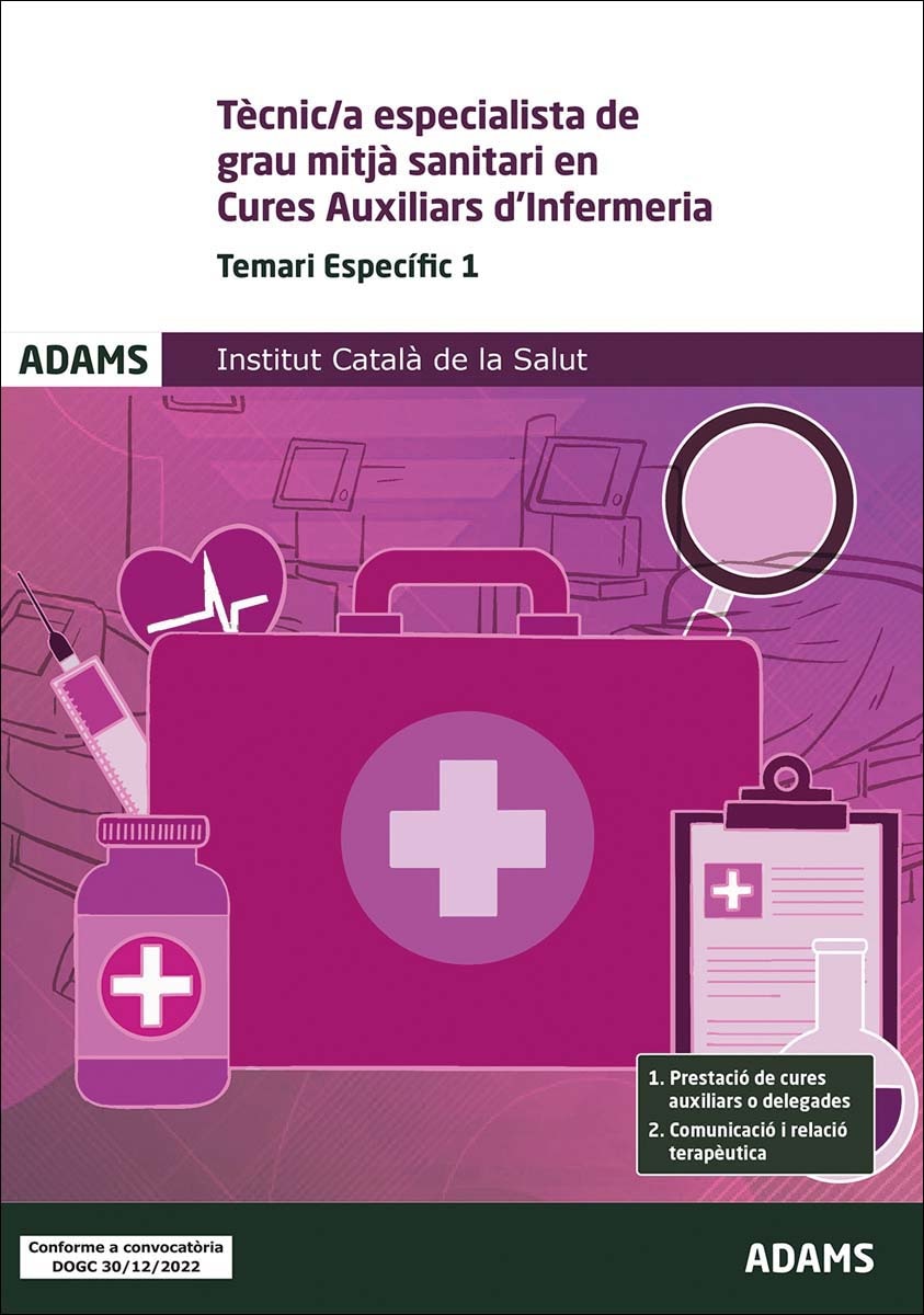 Temari Específic 1 Tècnic/a Especialista de Grau Mitjà Sanitari en Cures Auxiliars d'Infermeria Institut Català de la Salut (Capa mole) 1