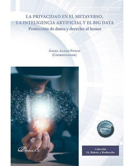 La privacidad en el metaverso, la inteligencia artificial y el big data: Protección de datos y derecho al honor 1