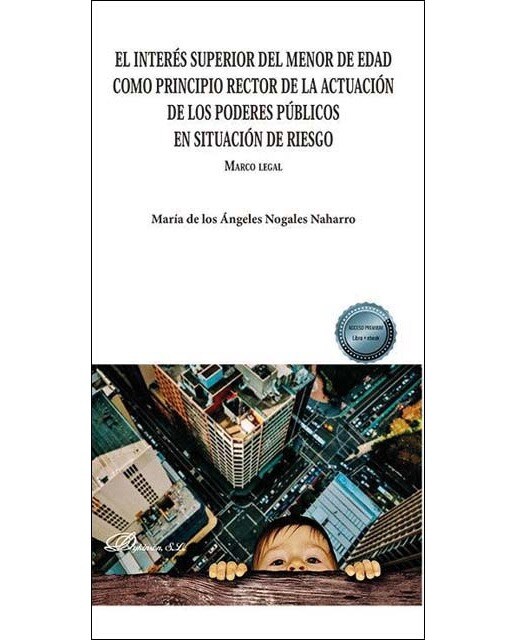 El interés superior del menor de edad como principio rector de la actuación de los poderes públicos en situación de riesgo. Marco legal 1