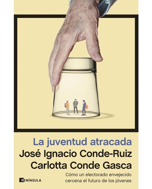 La juventud atracada: Cómo un electorado envejecido cercena el futuro de los jóvenes (Capa mole com abas) 1