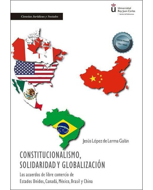 Constitucionalismo, solidaridad y globalización: Los acuerdos de libre comercio de Estados Unidos, Canadá, México, Brasil y China 1