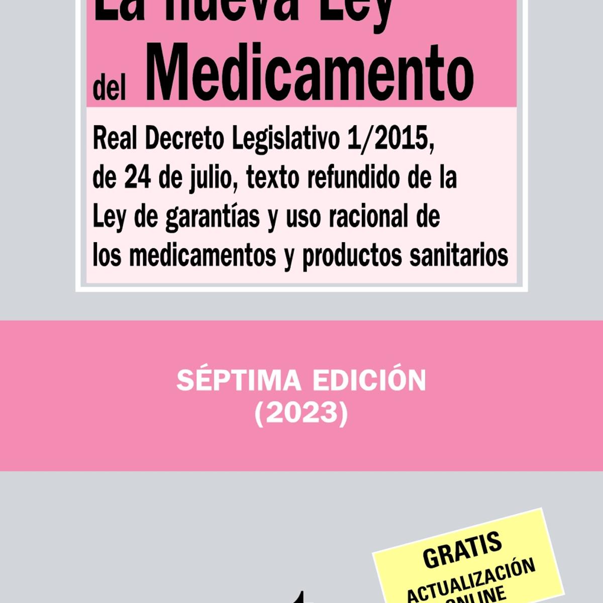 Imagem 0 de La nueva Ley del Medicamento: Real Decreto Legislativo 1/2015, de 24 de julio, texto refundido de la Ley de Garantías y uso racional de los medicamen