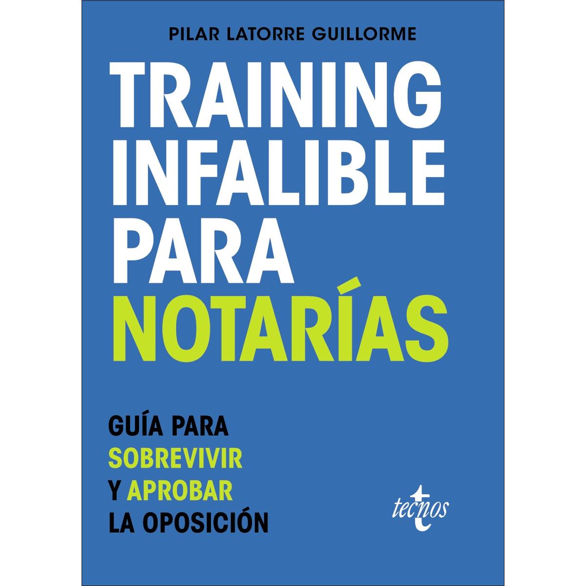 Training Infalible para Notarías: Guía para sobrevivir y aprobar la oposición 1