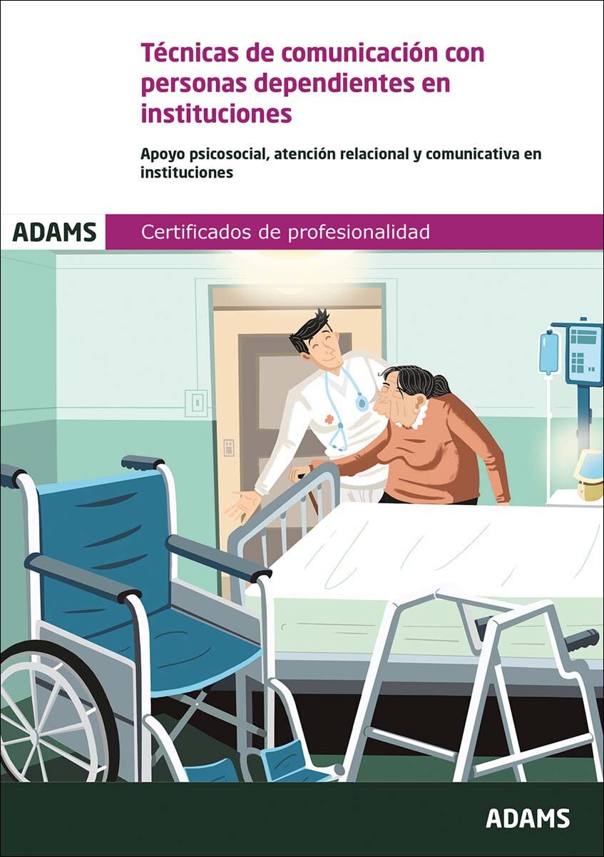 UF0131 Técnicas de comunicación con personas dependientes en instituciones. Certificado de Profesionalidad Atención sociosanitaria a pers (Capa mole) 1