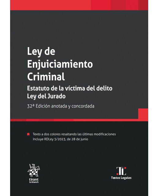 Ley de Enjuiciamiento Criminal. Estatuto de la víctima del delito Ley del Jurado. 32ª Edición anotada y concordada