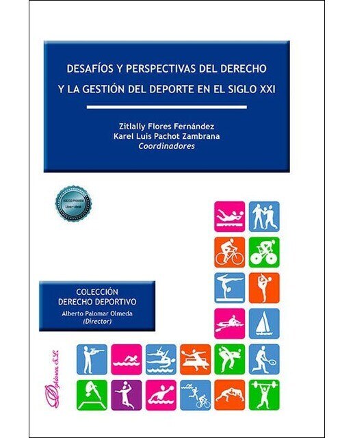 Desafíos y perspectivas del derecho y la gestión del deporte en el siglo XXI 1