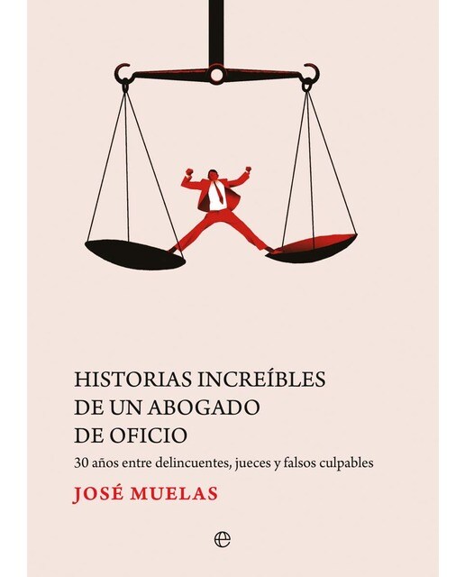 Historias increíbles de un abogado de oficio: 30 años entre delincuentes, jueces y falsos culpables (Capa mole com abas) 1