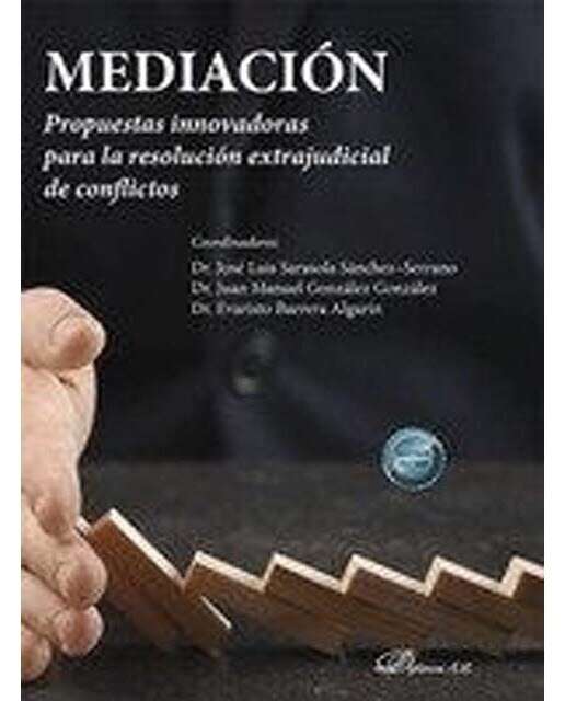Mediación. Propuestas innovadoras para la resolución extrajudicial de conflictos 1