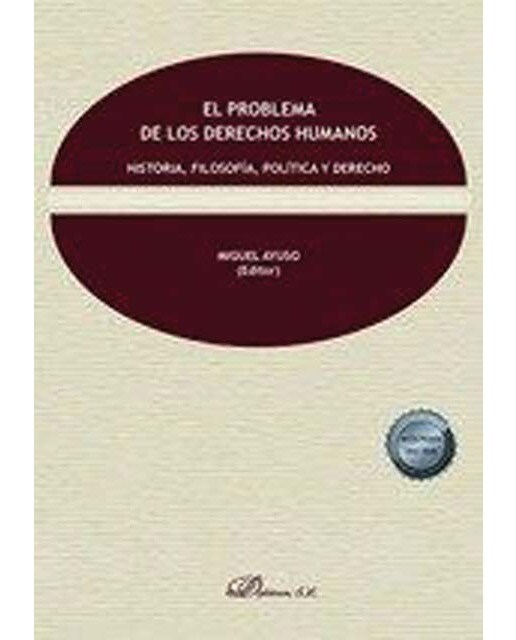 El problema de los derechos humanos. Historia, filosofía, política y derecho