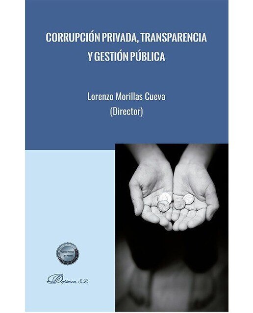 Corrupción privada, transparencia y gestión pública 1