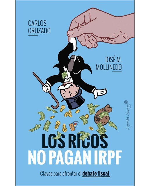 Los ricos no pagan IRPF: Claves para afrontar el debate fiscal (Capa mole) 1