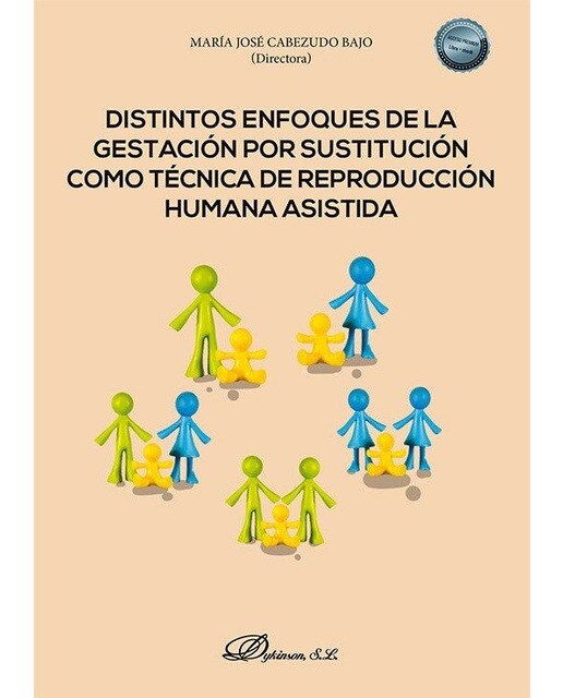 Distintos enfoques de la gestación por sustitución como técnica de reproducción humana asistida 1