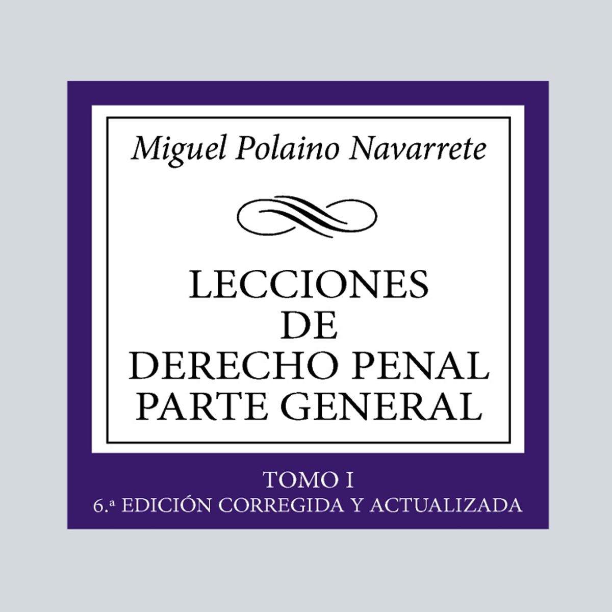 Lecciones de Derecho penal Parte general: Tomo I 1