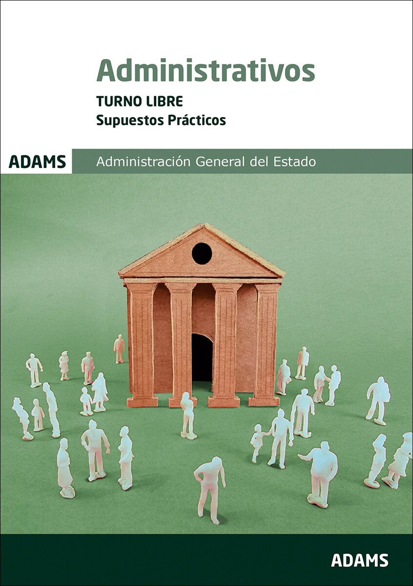 Supuestos prácticos Administrativos Administración General del Estado, turno libre (Capa mole) 1
