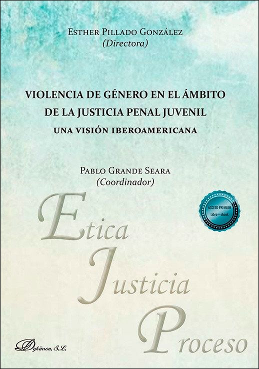Violencia de género en el ámbito de la justicia penal juvenil. Una visión iberoamericana 1