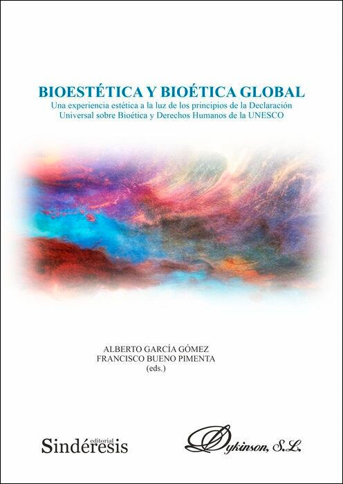 Bioestética y bioética global: Una experiencia estética a la luz de los principios de la Declaración Universal sobre Bioética y Derechos Humanos de l 1