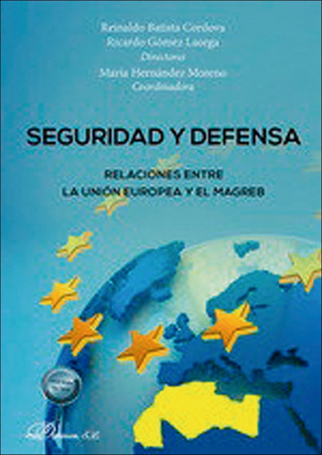 Seguridad y defensa. Relaciones entre la Unión Europea y El Magreb 1