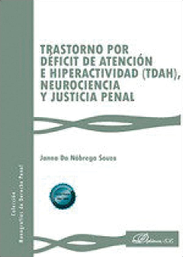 Trastorno por déficit de atención e hiperactividad (TDAH), neurociencia y justicia penal 1