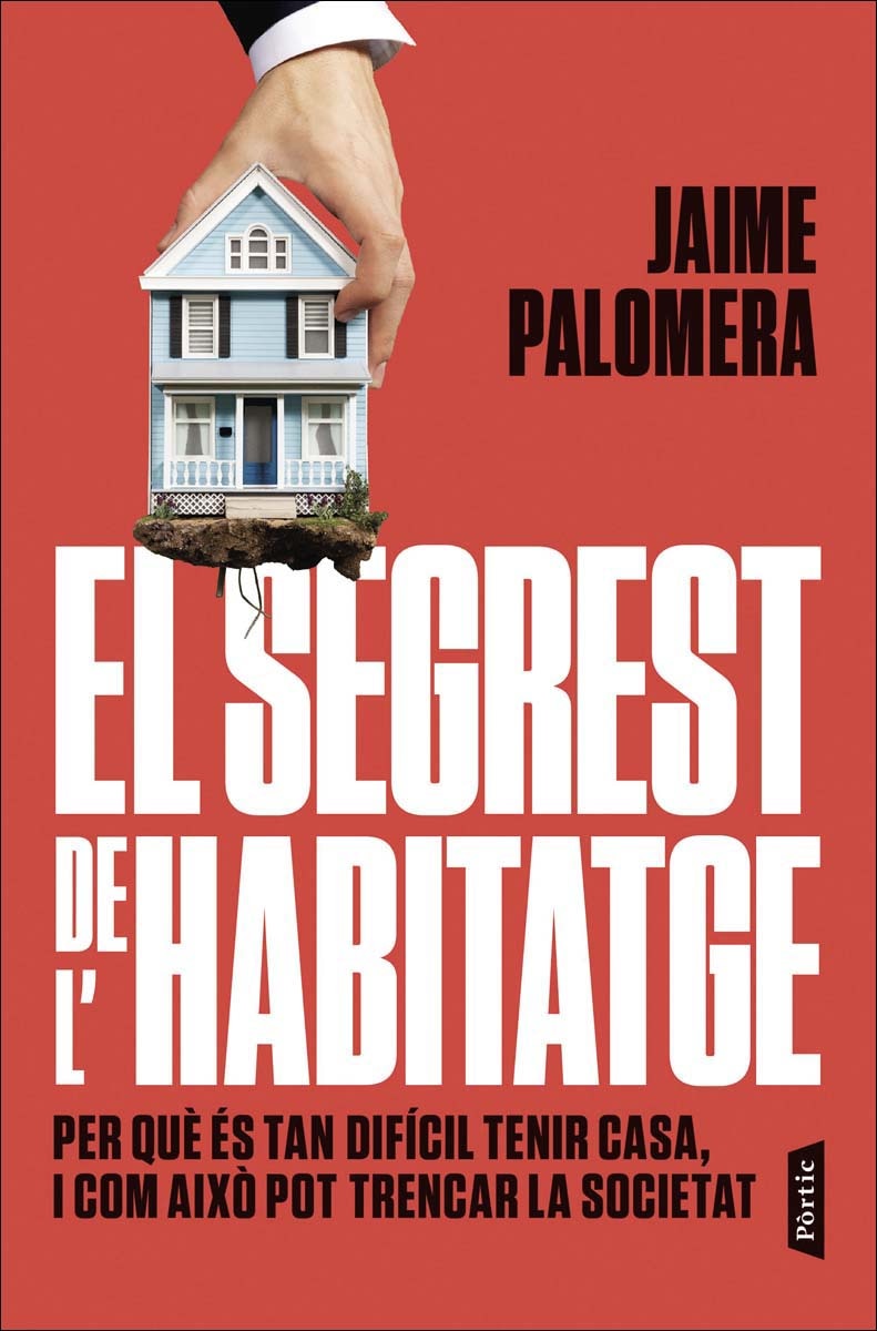Imagem 0 de El segrest de l'habitatge: Per què és tan difícil tenir casa, i com això pot trencar la societat (Capa mole com abas)