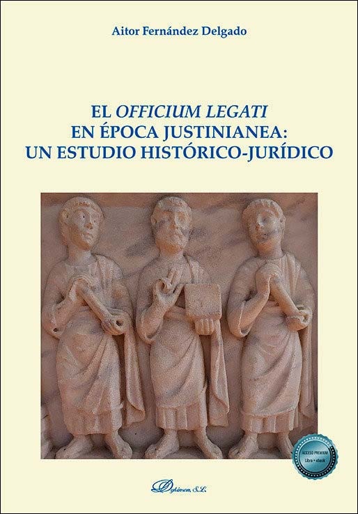 El officium legati en época justinianea: un estudio histórico-jurídico 1