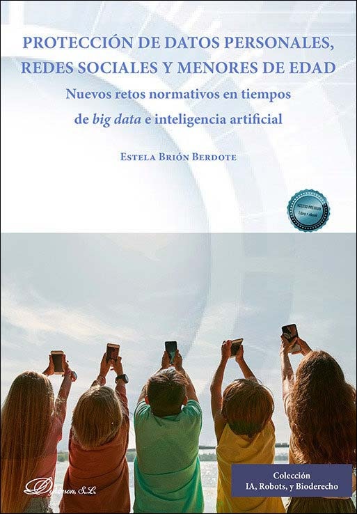 Protección de datos personales, redes sociales y menores de edad: Nuevos retos normativos en tiempos de big data e inteligencia artificial 1